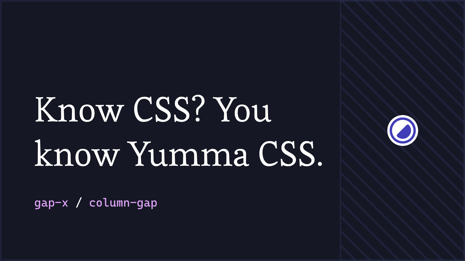 If You Know CSS, You Already Know Yumma CSS